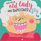 There Was an Old Lady Who Swallowed a Fly