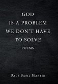 God Is a Problem We Don't Have to Solve