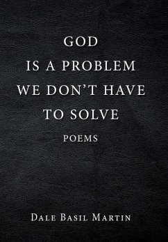 God Is a Problem We Don't Have to Solve - Martin, Dale Basil