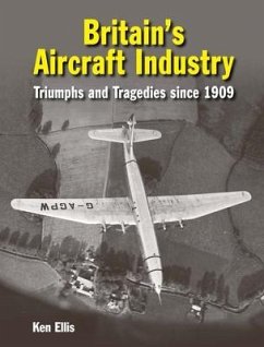 Britain's Aircraft Industry - Ellis, Ken (Author)