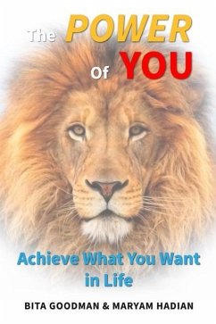 The Power of You: Achieve What You Want In Life - Hadian, Maryam; Goodman, Bita