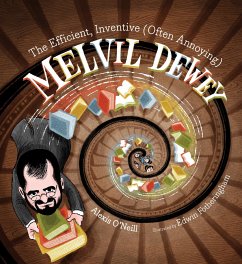 The Efficient, Inventive (Often Annoying) Melvil Dewey - O'Neill, Alexis