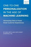 One-To-One Personalization in the Age of Machine Learning: Harnessing Data to Power Great Customer Experiences