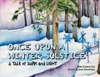 Once Upon a Winter Solstice: A Tale of Dark and Light Volume 1