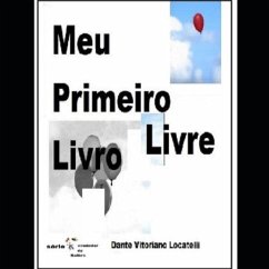 Meu Primeiro Livro Livre - Locatelli, Dante Vitoriano