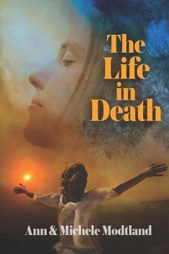 The Life in Death - Modtland, Michele; Modtland, Ann