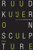 Ruud Kuijer: On Sculpture