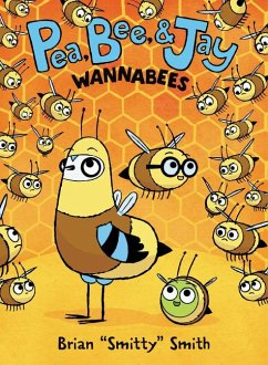 Pea, Bee, & Jay #2: Wannabees - Smith, Brian Smitty