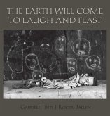 The Earth Will Come to Laugh and Feast