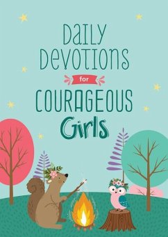 Daily Devotions for Courageous Girls - Fioritto, Jessie; Thompson, Janice; Hang, Linda