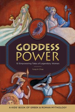 Goddess Power: A Kids' Book of Greek and Roman Mythology - In Chae, Yung