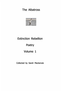 The AlbatrossExtinction Rebellion PoetryVolume 1 - Authors, Various