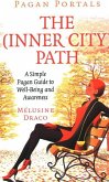 Pagan Portals - The Inner-City Path: A Simple Pagan Guide to Well-Being and Awareness