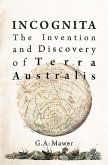Incognita: The Invention and Discovery of Terra Australis