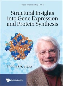 Structural Insights Into Gene Expression and Protein Synthesis - Steitz, Thomas A