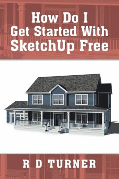 How Do I Get Started with Sketchup Free - Turner, R D