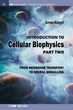 Introduction to Cellular Biophysics, Volume 2 - Kargol, Armin