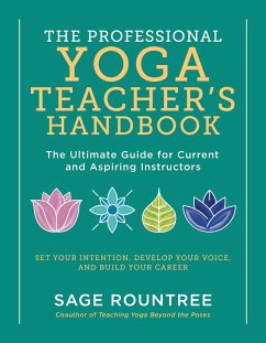 The Professional Yoga Teacher's Handbook - Rountree, Sage