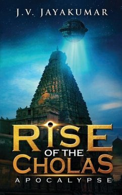Rise of the Cholas: Apocalypse - J. V. Jayakumar