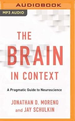 The Brain in Context: A Pragmatic Guide to Neuroscience - Moreno, Jonathan D.; Schulkin, Jay