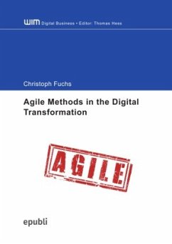 Agile Methods in the Digital Transformation - Exploration of the Organizational Processes of an Agile Transformation - Fuchs, Christoph