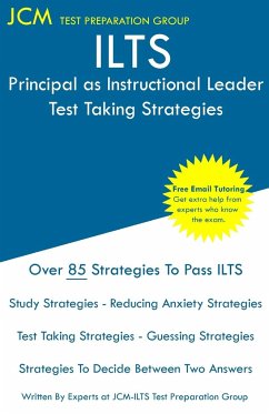 ILTS Principal as Instructional Leader - Test Taking Strategies - Test Preparation Group, Jcm-Ilts