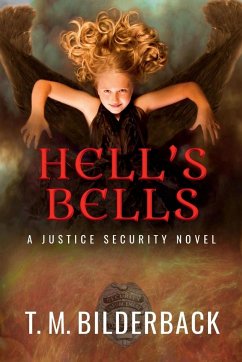 Hell's Bells - A Justice Security Novel - Bilderback, T. M.