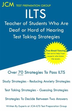 ILTS Teacher of Students Who Are Deaf or Hard of Hearing - Test Taking Strategies - Test Preparation Group, Jcm-Ilts