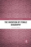 The Invention of Female Biography