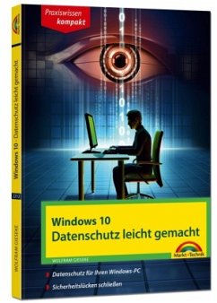 Windows 10 - Datenschutz leicht gemacht - Gieseke, Wolfram