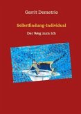 Selbstfindung-Weg zum Individual