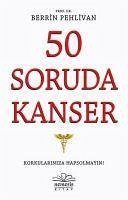 50 Soruda Kanser - Pehlivan, Berrin