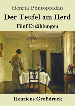 Der Teufel am Herd (Großdruck) - Pontoppidan, Henrik