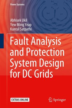 Fault Analysis and Protection System Design for DC Grids - Ukil, Abhisek;Yeap, Yew Ming;Satpathi, Kuntal