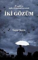 Iki Gözüm - Kaya, Yasar