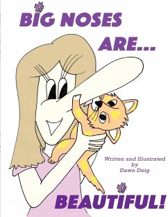 Big Noses Are Beautiful: A Big Shoe Bears and Friends Adventure - Doig, Dawn
