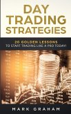 Day Trading Strategies: 20 Golden Lessons to Start Trading Like a PRO Today! Learn Stock Trading and Investing for Complete Beginners. Day Tra