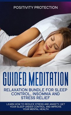 Guided Meditation Relaxation Bundle for Sleep Control, Insomnia and Stress Relief - Protection, Positivity