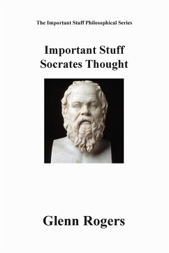 Important Stuff Socrates Thought - Rogers, Glenn