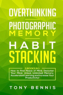 Overthinking, Photographic Memory, Habit Stacking - Bennis, Tony
