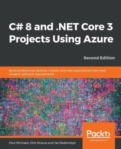C# 8 and .NET Core 3 Projects Using Azure - Paul Michaels, Paul; Strauss, Dirk; Rademeyer, Jas