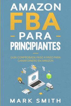 Amazon FBA para Principiantes - Smith, Mark