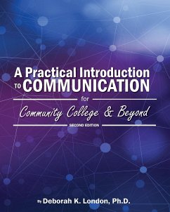 A Practical Introduction to Communication for Community College and Beyond - London, Deborah K.