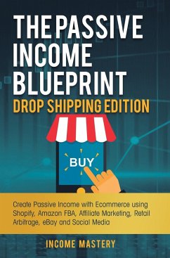 The Passive Income Blueprint Drop Shipping Edition - Income Mastery