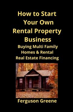 How to Start Your Own Rental Property Business - Greene, Ferguson