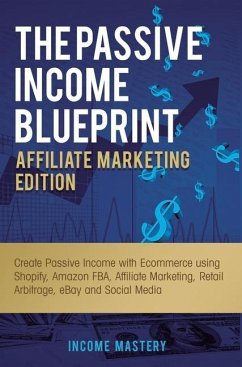 The Passive Income Blueprint Affiliate Marketing Edition - Income Mastery