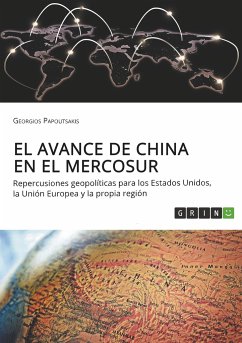 El avance de China en el MERCOSUR. Repercusiones geopolíticas para los Estados Unidos, la Unión Europea y la propia región
