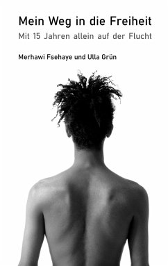 Mein Weg in die Freiheit - Fsehaye, Merhawi;Grün, Ulla