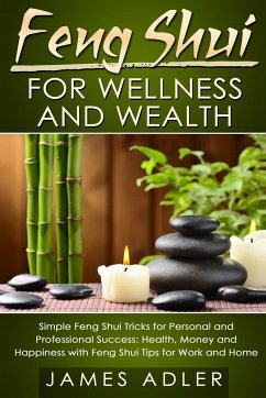 Feng Shui for Wellness and Wealth - Adler, James