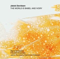 The World Is Babel And Ivory - Figura Ensemble/Jakob Davidsens Kammerat Orkester